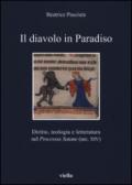 Il diavolo in paradiso. Diritto, teologia e letteratura nel «Processus Satane» (sec. XIV)