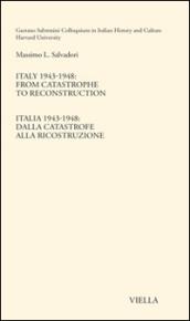 Italy 1943-1948. From catastrophe to reconstruction. Ediz. italiana e inglese