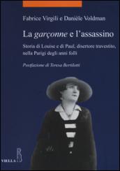 La garçonne e l'assassino. Storia di Louise e di Paul, disertore travestito, nella Parigi degli anni folli