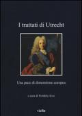 I Trattati di Utrecht. Una pace di dimensione europea