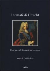 I Trattati di Utrecht. Una pace di dimensione europea