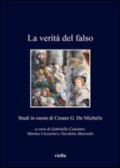 La verità del falso. Studi in onore di Cesare G. De Michelis