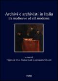 Archivi e archivisti in Italia tra Medioevo e età moderna
