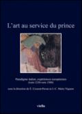 L'art au service du prince. Paradigme italien, expériences européennes (vers 1250-vers 1500)