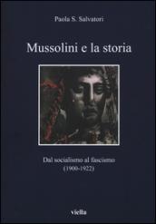 Mussolini e la storia. Dal socialismo al fascismo (1900-1922)