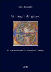 Ai margini dei giganti. La vita intellettuale dei romani nel Trecento (1305-1367 ca.)