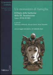 Un monastero di famiglia. Il diario delle barberine della SS. Incarnazione (secc. XVII-XVIII)