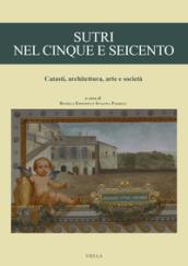 Sutri nel Cinque e Seicento. Catasti, architettura, arte e società