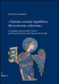 «Tabula ornata lapidibus diversorum colorum». La legatura preziosa del Codice C nel Museo del Tesoro del Duomo di Vercelli. Ediz. illustrata