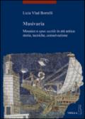Musivaria. Mosaico e opus sectile in età antica: storia, tecniche, conservazione