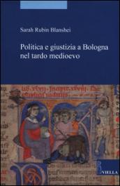 Politica e giustizia a Bologna nel tardo Medioevo