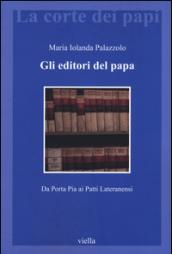 Gli editori del papa. Da Porta Pia ai Patti Lateranensi: 1