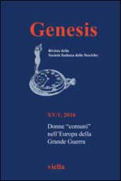 Genesis. Rivista della Società italiana delle storiche (2016). 1: Donne «comuni» nell'Europa della Grande guerra