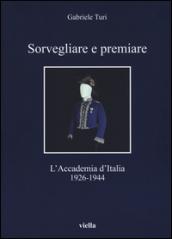 Sorvegliare e premiare. L'Accademia d'Italia (1926-1944)