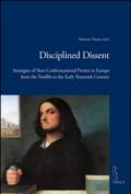 Disciplined dissent. Strategies of non-confrontational protest in Europe from the Twelfth to the early Sixteenth Century