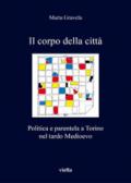 Il corpo della città. Politica e parentela a Torino