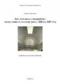 Gli anni della tradizione: testi, codici e culture (secc. XII ex.-XIV in.). Capitoli per una storia materiale