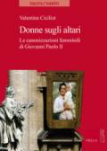 Donne sugli altari. Le canonizzazioni femminili di Giovanni Paolo II