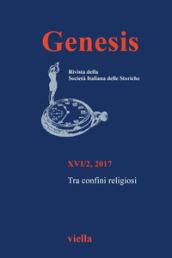 Genesis. Rivista della Società italiana delle Storiche (2017). 2: Tra confini religiosi