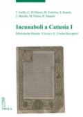 Incunaboli a Catania. 1: Biblioteche Riunite «Civica e A. Ursino Recupero»