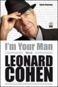 I'm your man. Vita di Leonard Cohen