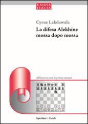 La difesa Alekhine mossa dopo mossa. All'attacco con la prima mossa