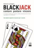 Blackjack. Contare, puntare, vincere