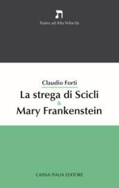 La strega di Scicli & Mary Frankenstein