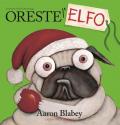 Oreste l'elfo. Ediz. a colori