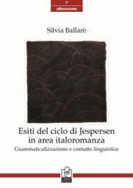 Esiti del ciclo di Jespersen in area italoromanza. Grammaticalizzazione e contatto linguistico