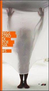 Registro di poesia 5. Premio di letteratura «i miosotìs» intitolato a Giancarlo Mazzacurati e a Vittorio Russo