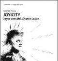 Joyicity. Joyce con McLuhan e Lacan