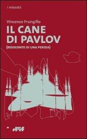 Il cane di Pavlov (Resoconto di una perizia)