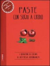 Paste con sughi a crudo