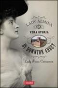 Lady Almina e la vera storia di Downton Abbey