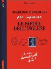 Quaderno d'esercizi per imparare le parole dell'inglese. 3.