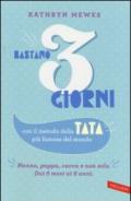 Bastano 3 giorni. Con il metodo della tata più famosa del mondo