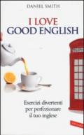 I love good english