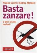Basta zanzare!: e altri insetti molesti