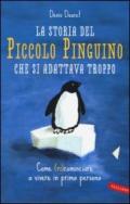 La storia del piccolo pinguino che si adattava troppo