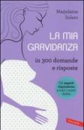 La mia gravidanza in 300 domande e risposte