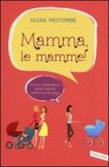 Mamma, le mamme! Come difendersi dalle (altre) mamme di oggi