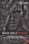 Dove sta il limite?: L'uomo che corre oltre sé stesso come agente di Borsa, Ironman e Ultraman