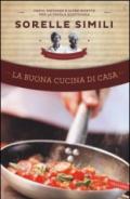 La buona cucina di casa. Pasta, pietanze e altre ricette per la tavola quotidiana