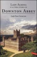 Lady Almina e la vera storia di Downton Abbey