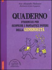 Quaderno d'esercizi per scoprire i fantastici poteri della generosità