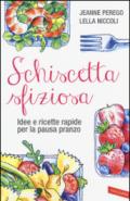 Schiscetta sfiziosa. Idee e ricette rapide per la pausa pranzo