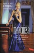 Come diventare marchesa ed esserlo in tutte le occasioni della vita