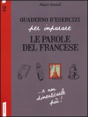 Quaderno d'esercizi per imparare le parole del francese. 2.