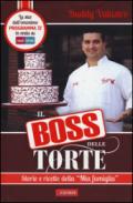 Il boss delle torte. Storie e ricette della «mia famiglia»